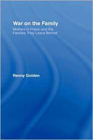War On The Family, (0415946700), Renny Golden, Textbooks   Barnes 