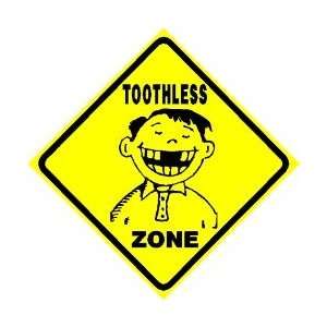  TOOTHLESS ZONE teeth dentist pedi joke sign