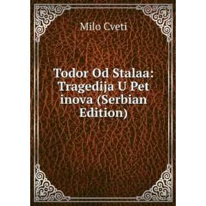  Todor Od Stalaa Tragedija U Pet inova (Serbian Edition 