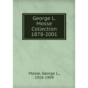  George L. Mosse Collection 1878 2001 George L., 1918 1999 