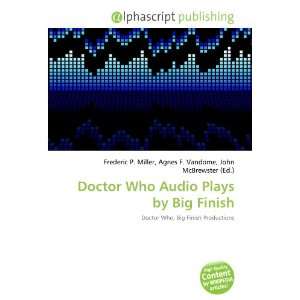    Doctor Who Audio Plays by Big Finish (9786133783935) Books