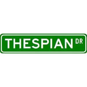  THESPIAN Street Sign ~ Custom Aluminum Street Signs 