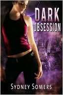   Dark Obsession by Sydney Somers, Samhain Publishing 