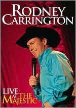 Rodney Carrington Live at the Majestic DVD, May 1, 2007  