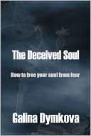   The Deceived Soul by Galina Dymkova, Publish America 