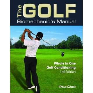 The Golf Biomechanics Manual Whole in One Golf Conditioning by Paul 