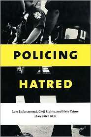 Policing Hatred Law Enforcement, Civil Rights, and Hate Crime 