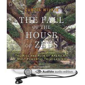 The Fall of the House of Zeus The Rise and Ruin of Americas Most 