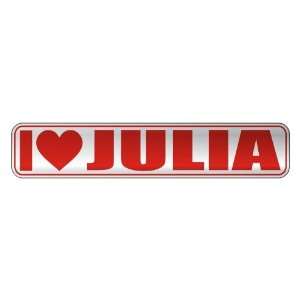   I LOVE JULIA  STREET SIGN NAME