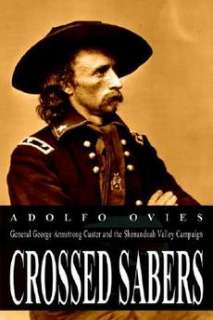 Crossed Sabers General George Armstrong Custer and the 9781418481407 