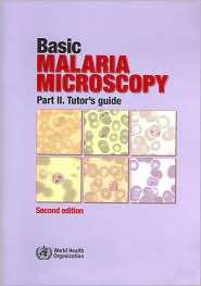 Basic Malaria Microscopy Part II. Tutors Guide, (924154791X), World 