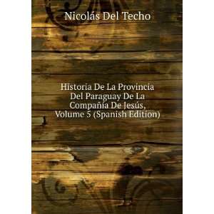   De JesÃºs, Volume 5 (Spanish Edition) NicolÃ¡s Del Techo Books