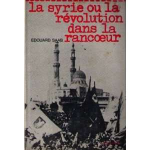  La Syrie ou la Révolution dans la rancoeur Saab Books