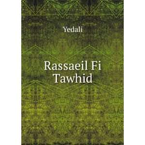  Rassaeil Fi Tawhid Yedali Books