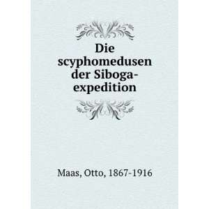   Die scyphomedusen der Siboga expedition Otto, 1867 1916 Maas Books