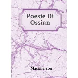  Poesie Di Ossian J Macpherson Books