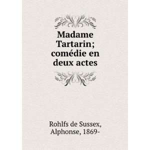 Madame Tartarin; comÃ©die en deux actes Alphonse, 1869  Rohlfs de 