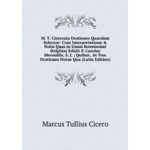 com M.T. Ciceronis Orationes Quaedam Selectae (Latin Edition) Marcus 