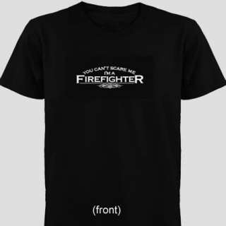 You Cant Scare Me Im a Firefighter T Shirt  