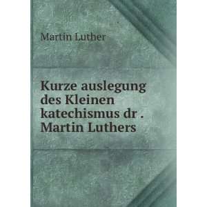   des Kleinen katechismus dr .Martin Luthers Martin Luther Books