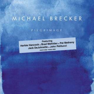  Pilgrimage Michael Brecker