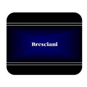    Personalized Name Gift   Bresciani Mouse Pad 