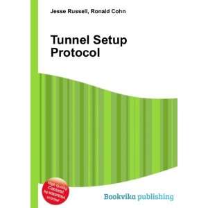  Tunnel Setup Protocol Ronald Cohn Jesse Russell Books