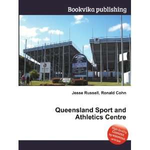  Queensland Sport and Athletics Centre Ronald Cohn Jesse 