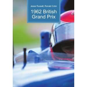  1962 British Grand Prix Ronald Cohn Jesse Russell Books