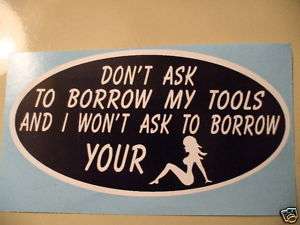FUNNY TOOL BOX STICKER DECAL DONT ASK 2 BORROW MY TOOLS  