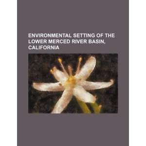   Merced River basin, California (9781234382056) U.S. Government Books