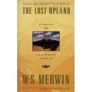   Upland/Stories of Southwest France [Paperback] W. S. Merwin Books