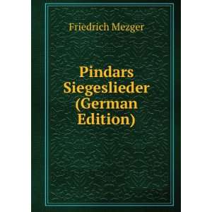    Pindars Siegeslieder (German Edition) Friedrich Mezger Books