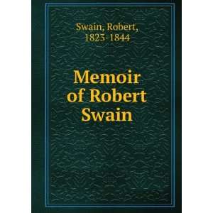  Memoir of Robert Swain. Robert Swain Books