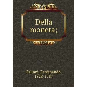 Della moneta; Ferdinando, 1728 1787 Galiani  Books