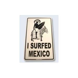  Seaweed Surf Co I Surfed Mexico Aluminum Sign 18x12 in 