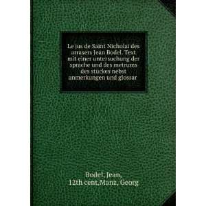   anmerkungen und glossar Jean, 12th cent,Manz, Georg Bodel Books