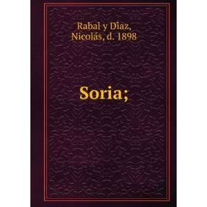 Soria; NicolaÌs, d. 1898 Rabal y DiÌaz  Books