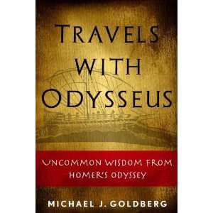  Travels with Odysseus Uncommon Wisdom from Homers 
