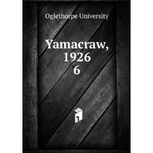 Yamacraw, 1926. 6 Oglethorpe University Books