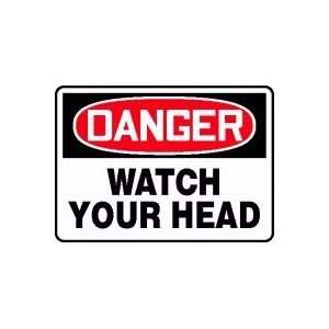  DANGER WATCH YOUR HEAD Sign   10 x 14 Plastic