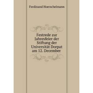 Festrede zur Jahresfeier der Stiftung der UniversitÃ¤t Dorpat am 12 