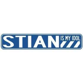   STIAN IS MY IDOL STREET SIGN