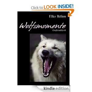 Wolfsmomente (German Edition) Elke Böhm  Kindle Store