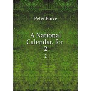  A National Calendar, for Peter Force Books