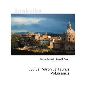   Lucius Petronius Taurus Volusianus Ronald Cohn Jesse Russell Books