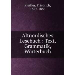   Lesebuch Text, Grammatik, WÃ¶rterbuch Friedrich Pfeiffer Books