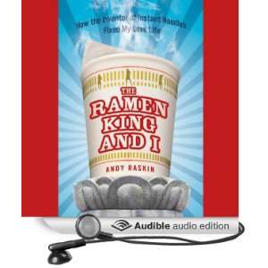  The Ramen King and I (Audible Audio Edition) Andy Raskin Books