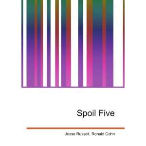  Spoil Five Ronald Cohn Jesse Russell Books