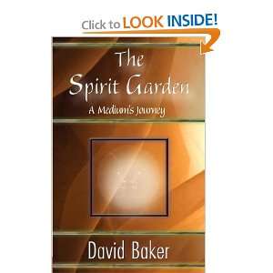  The Spirit Garden A Mediums Journey [Paperback] David 
